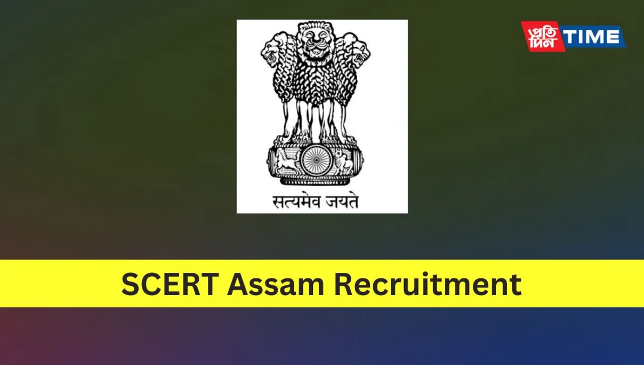 SCERT Assam Lecturer Recruitment: Online Apply, Vacancy, Salary and More